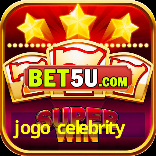 jogo celebrity